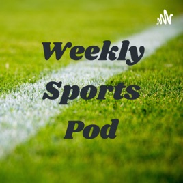 Weekly Sports Pod