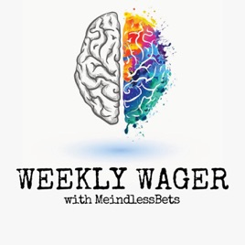 Weekly Wager with MeindlessBets