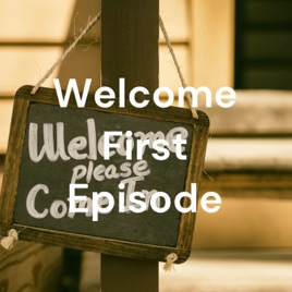Welcome First Episode