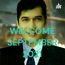 WELCOME SEPTEMBER 2021