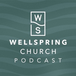 Wellspring Church Podcast