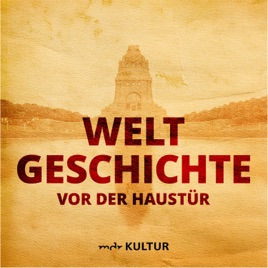 Weltgeschichte vor der Haustür