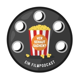 Wer schaut Sachen? - Ein Filmpodcast