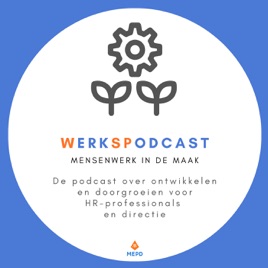 WerkSpodcast. Mensenwerk in de Maak