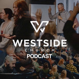 Westside Church Northwest Podcast