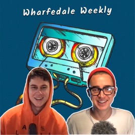 Wharfedale Weekly Podcast
