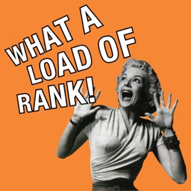 What A Load Of Rank!