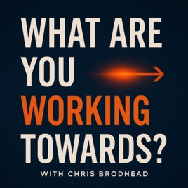 What Are You Working Towards?
