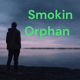 Smokin Orphan