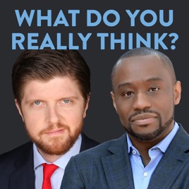 What Do You Really Think? with Marc Lamont Hill and Buck Sexton