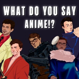 What Do You Say Anime!?