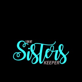 What I Am My Sisters Keeper