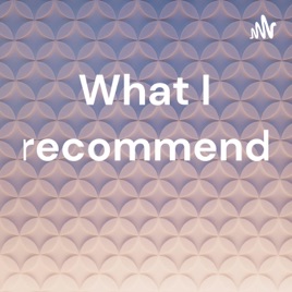 What I recommend