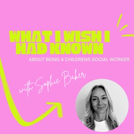 What I Wish I Had Known as a Childrens Social Worker