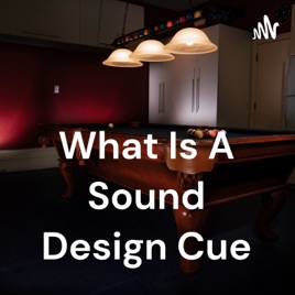What Is A Sound Design Cue