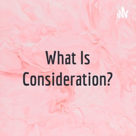 What Is Consideration?