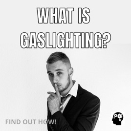 What is Gaslighting?