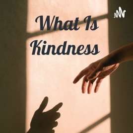 What Is Kindness