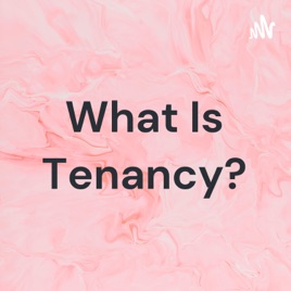 What Is Tenancy?
