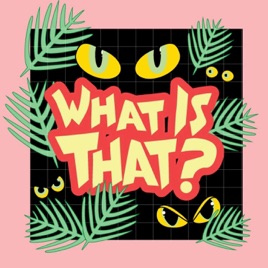 What is That?