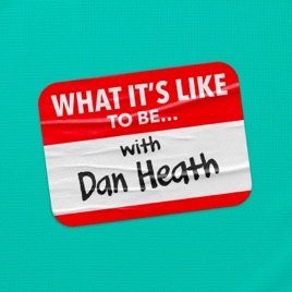 What It's Like To Be... with Dan Heath