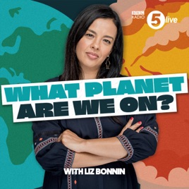 What Planet Are We On? ...with Liz Bonnin