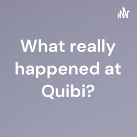What really happened at Quibi?