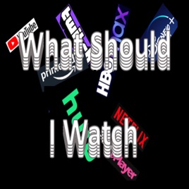 What Should I Watch