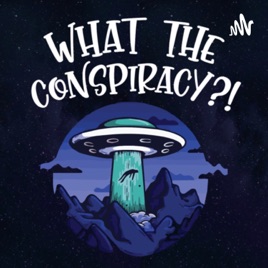 What The Conspiracy