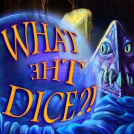 What the Dice!?