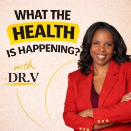 What the Health is Happening? with Dr. V