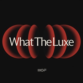 What The Luxe