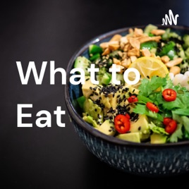 What to Eat