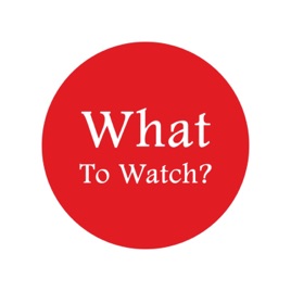 What To Watch?