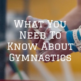 What You Need To Know About Gymnastics