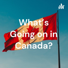 What’s Going on in Canada?
