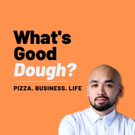 What’s Good Dough- Pizza. Business. Life.