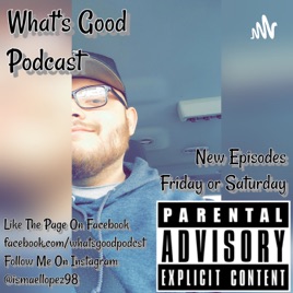 What's Good Podcast