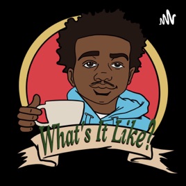 What's It Like?