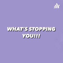 WHAT’S STOPPING YOU!!