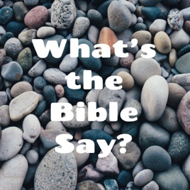 What's the Bible Say?