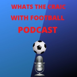 What's The Craic With Football