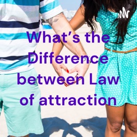 What's the Difference between Law of attraction