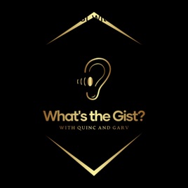 What's the Gist with Quinc and Garv