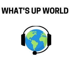 What’s Up World