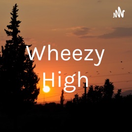 Wheezy High