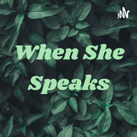 When She Speaks