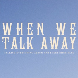 When We Talk Away