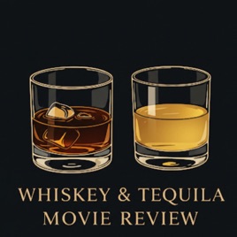 Whiskey & Tequila Podcast