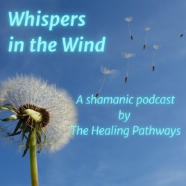 Whispers in the Wind - A Shamanic Podcast